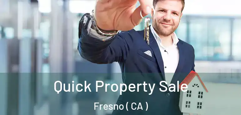  Quick Property Sale Fresno ( CA )