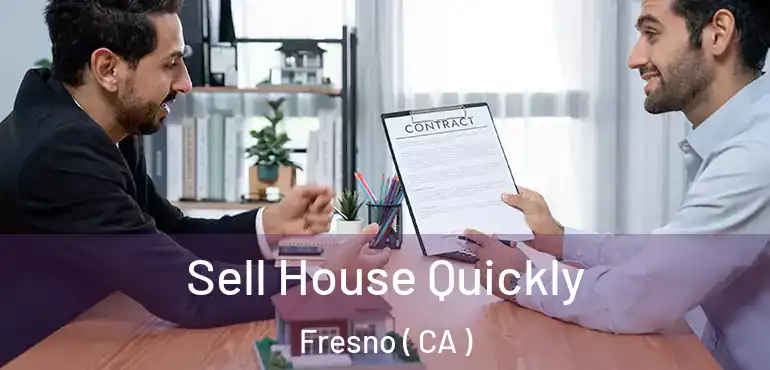  Sell House Quickly Fresno ( CA )