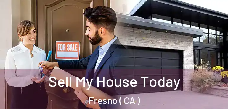  Sell My House Today Fresno ( CA )