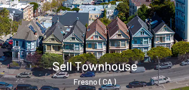  Sell Townhouse Fresno ( CA )